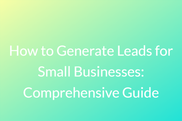 Generate Leads for Small Businesses